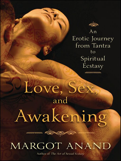 Title details for Love, Sex, and Awakening by Margot Anand - Available